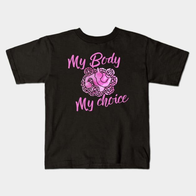 My Body My Choice Kids T-Shirt by bubbsnugg